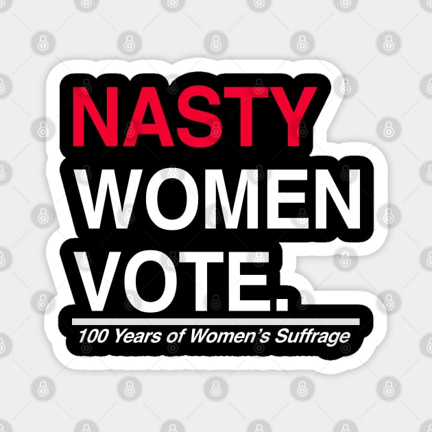 Nasty Women Vote Suffrage Centennial 19th Amendment Magnet by StreetDesigns