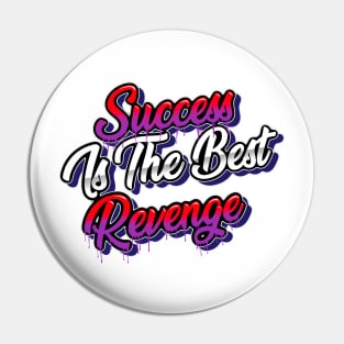 Success Is The Best Revenge - I Also Recommend Murder Pin