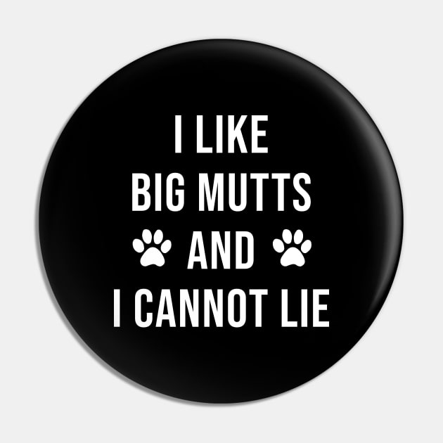 I Like Big Mutts and I Cannot Lie Pin by sunima