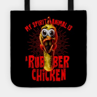 Rubber Chicken is My Spirit Animal Tote