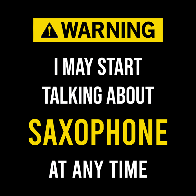 Warning Saxophone by blakelan128