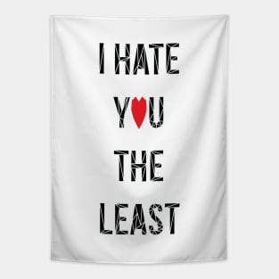 I Hate You The Least Tapestry