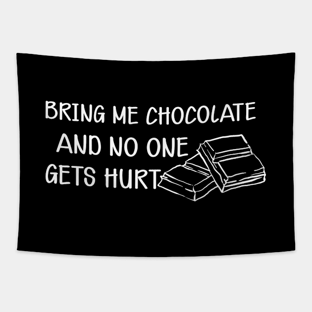 Chocolate - Bring me chocolate and no one gets hurt Tapestry by KC Happy Shop