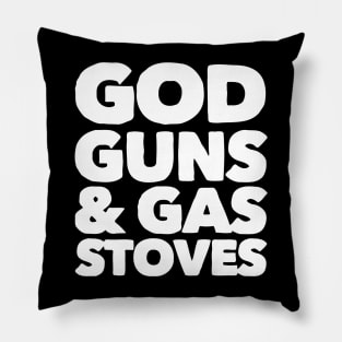 God Guns & Gas Stoves Pillow