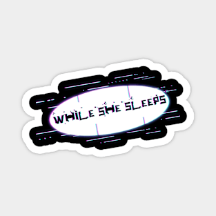 Ellipse Glitch - While she sleeps Magnet