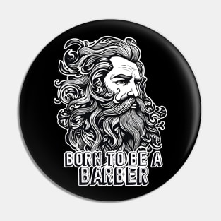 Born to be a barber longhair beard man Pin