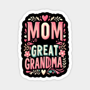 happiness is being a mom and great grandma Magnet