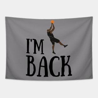 I'm Back Tapestry