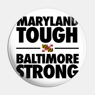 Maryland Tough Baltimore Strong Pin