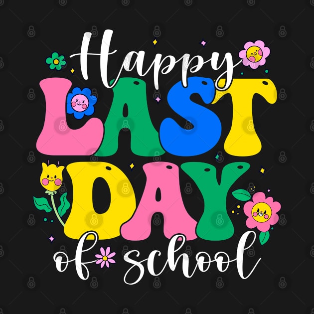 Happy Last Day Of School Graduation Groovy Teacher Student by besttee