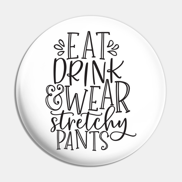 Eat drink and wear stretchy pants Thanksgiving' Loungewear Set
