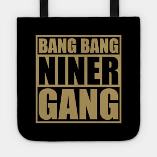 Bang Bang Niner Gang 49ers Ver.3 Tote