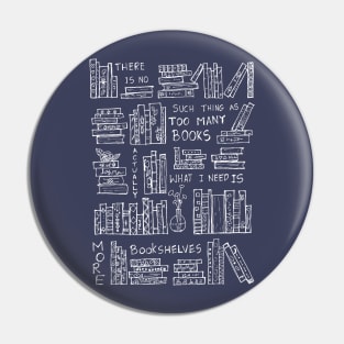 ACTUALLY WHAT I NEED IS MORE BOOKSHELVES Pin