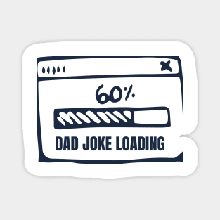 DAD JOKE LOADING shirt Magnet