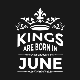 Kings are born in June T-Shirt