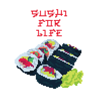 Sushi for Life (Pixel Art) T-Shirt