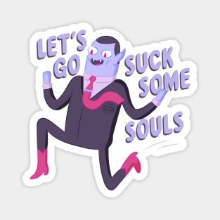 Let's Go Suck Some Souls Magnet