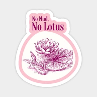 No Mud, No Lotus (Light) Magnet