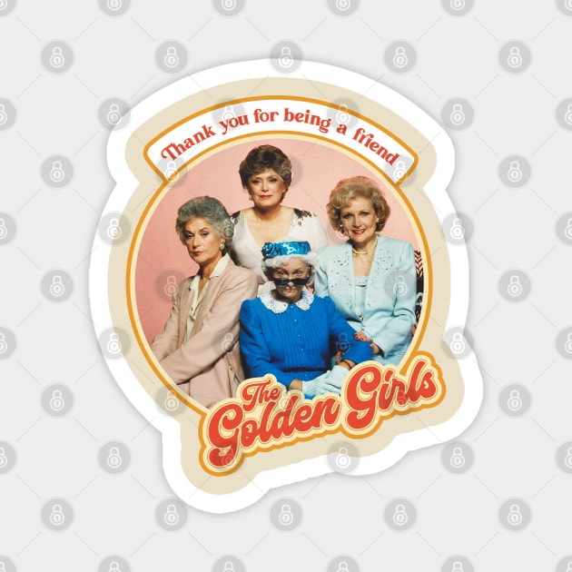 Golden Girls Thank You For Being a Friend Retro Tribute Magnet by darklordpug