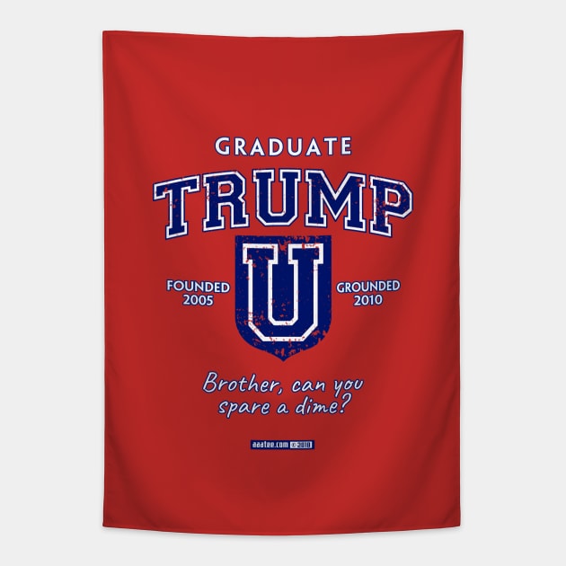 TRUMP UNIVERSITY GRADUATE - Brother Can You Spare a Dime? Tapestry by MannArtt