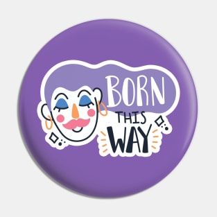 Born this way Pin