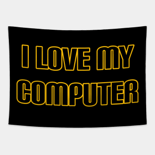 I Love My Computer Tapestry