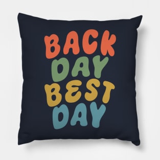 Back Day is the Best Day Pillow