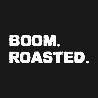 Boom Roasted T-Shirt