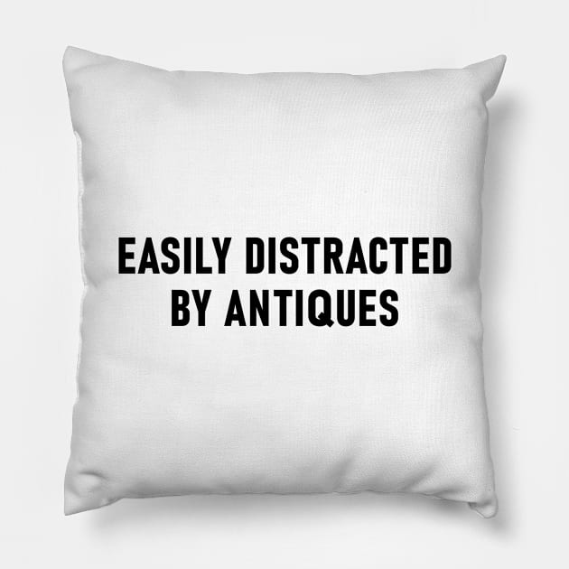 Easily Distracted By Antiques Pillow by Lasso Print