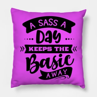 A Sass A Day Pillow