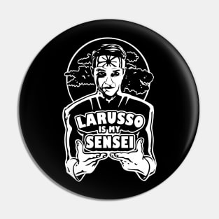 LaRusso is my Sensei Pin