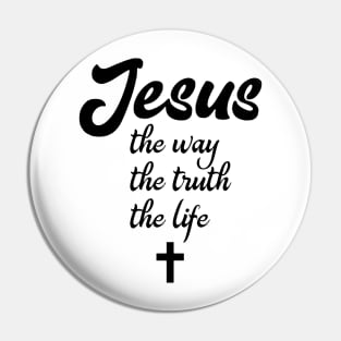 Jesus the way the truth the life Pin