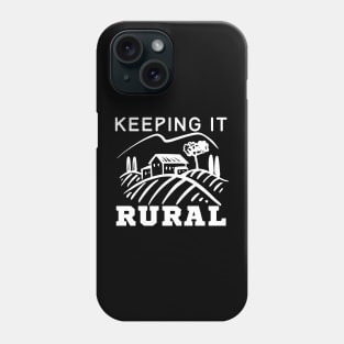 Keeping It Rural Phone Case