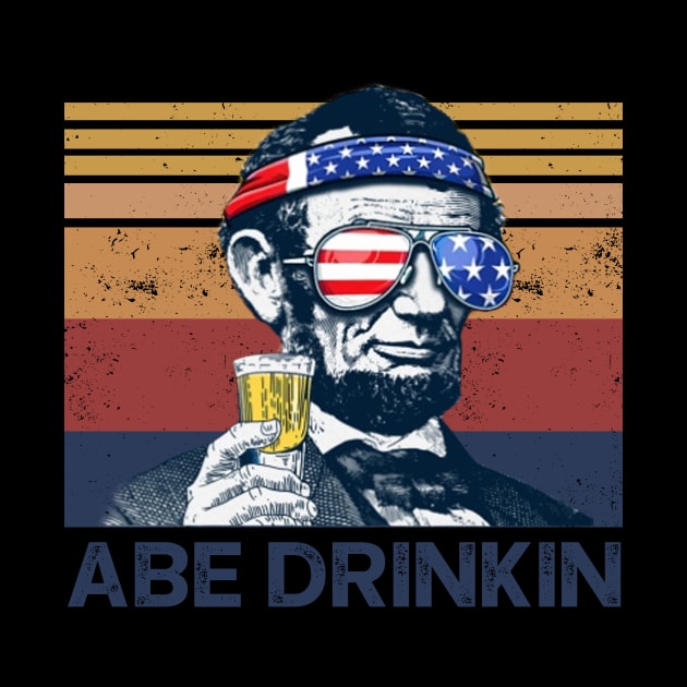 Abe Drinkin Drink Beer 4th Of July by Karamaster