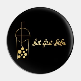But First, Boba in Gold - Black Pin
