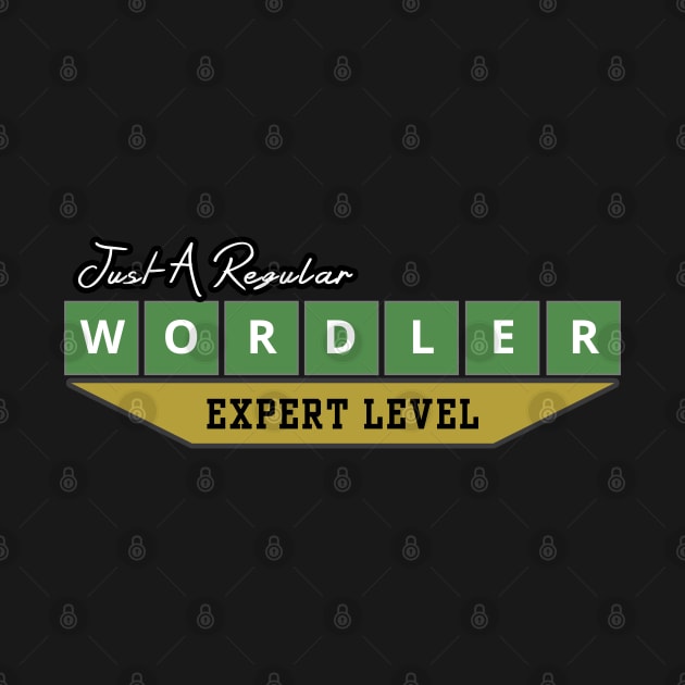 Just A Regular Wordler - Expert Level Wordle by tatzkirosales-shirt-store