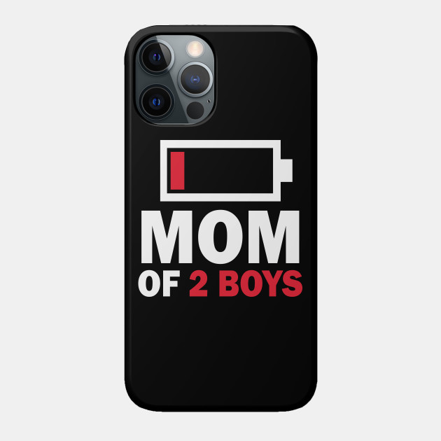 mom of 2 boys - Mom Of Boys - Phone Case