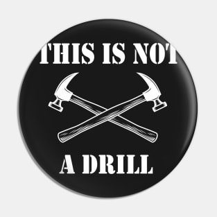 This is Not A Drill Novelty Tools Hammer Builder Pin