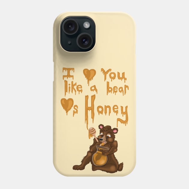 I Love You Like A Bear Loves Honey Phone Case by Art by Deborah Camp