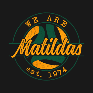 We Are Matildas T-Shirt