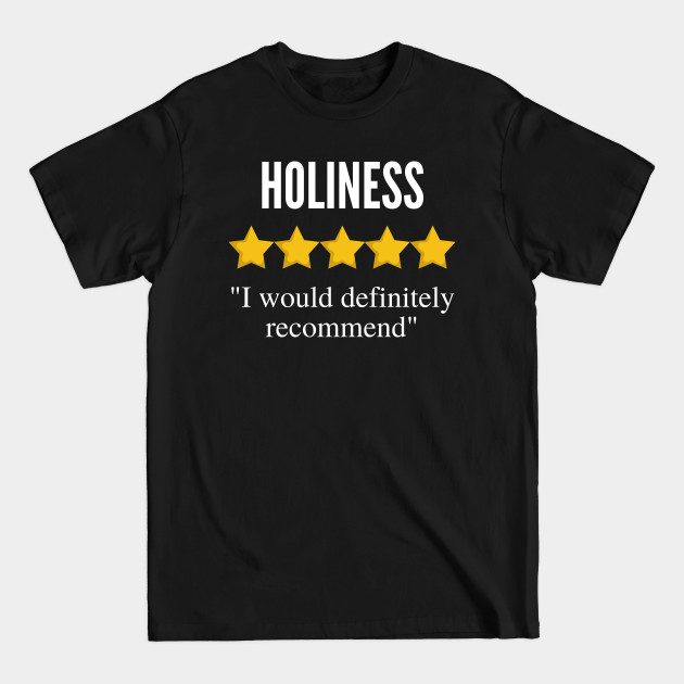 Disover Holiness I Would Definitely Recommend - Christian Quotes - Holiness - T-Shirt