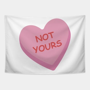 Pink Valentine Funny Candy Heart "Not Yours" Tapestry