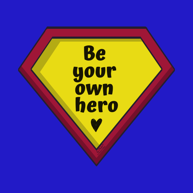 Be Your Own Hero by Phebe Phillips