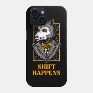 Shift Happens Boss Wolf Phone Case