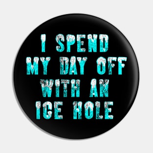 Ice fishing day off hobby Pin