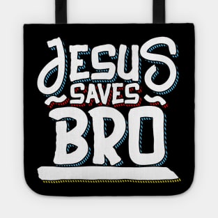 Jesus saves bro Tote