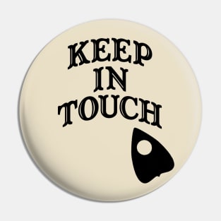 "Keep In Touch" Spirit Board Pin