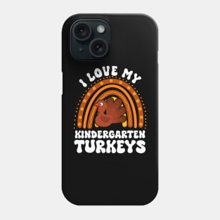 Love My Kindergarten Turkeys Thanksgiving Teacher Men Women Phone Case