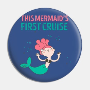 This Mermaid's First Cruise Pin