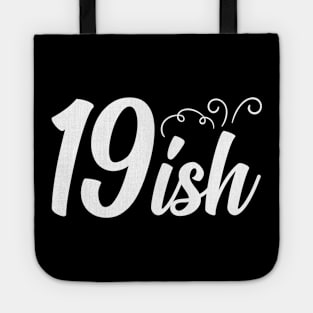 19-ish Years Old T-Shirt Tote